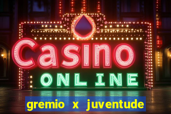 gremio x juventude ao vivo